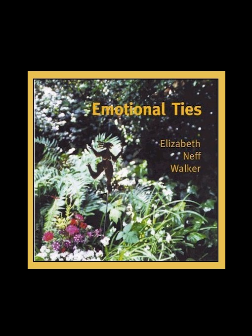 Title details for Emotional Ties by Elizabeth Neff Walker - Available